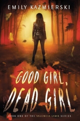 Cover of Good Girl, Dead Girl