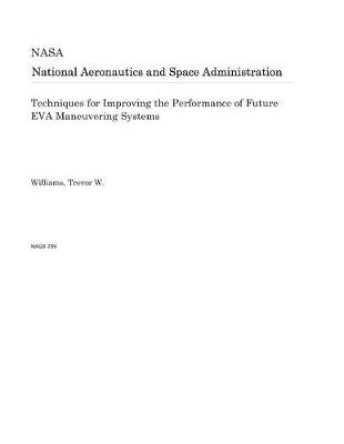 Book cover for Techniques for Improving the Performance of Future Eva Maneuvering Systems