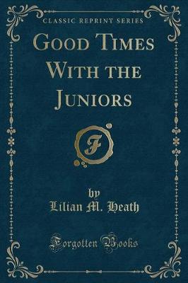 Book cover for Good Times with the Juniors (Classic Reprint)