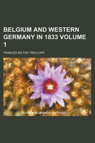Cover of Belgium and Western Germany in 1833 Volume 1