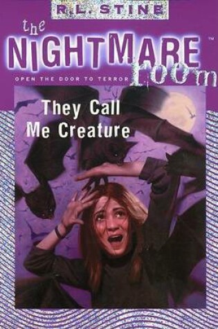 Cover of The Nightmare Room #6: They Call Me Creature