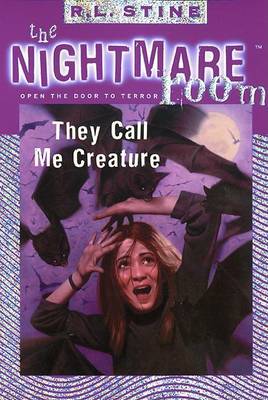 Book cover for The Nightmare Room #6: They Call Me Creature