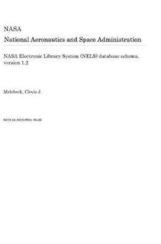 Cover of NASA Electronic Library System (Nels) Database Schema, Version 1.2