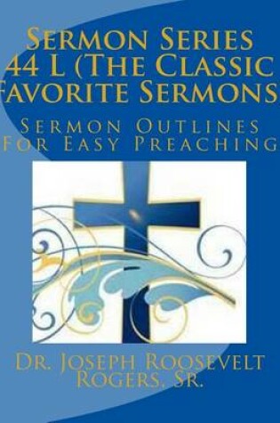 Cover of Sermon Series 44 L (The Classic Favorite Sermons)