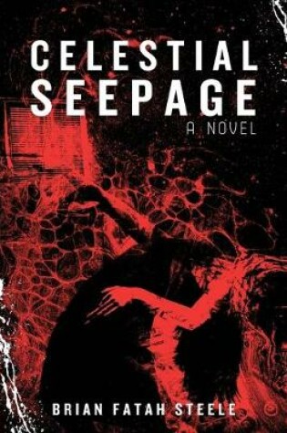 Cover of Celestial Seepage