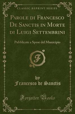 Book cover for Parole Di Francesco de Sanctis in Morte Di Luigi Settembrini