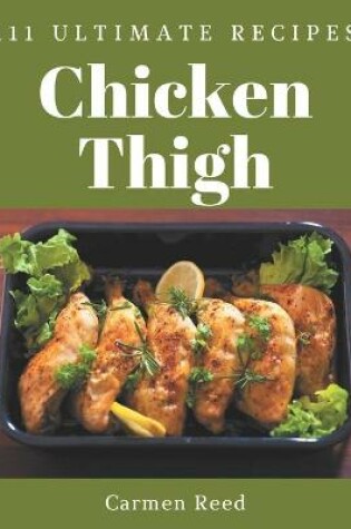 Cover of 111 Ultimate Chicken Thigh Recipes