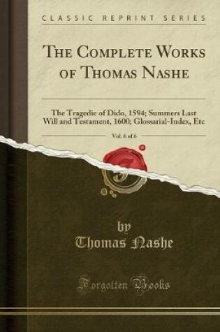 Cover of The Complete Works of Thomas Nashe, Vol. 6 of 6