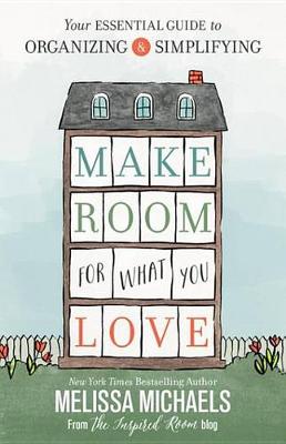 Book cover for Make Room for What You Love