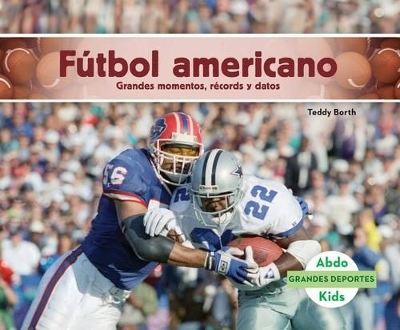 Book cover for Fútbol Americano: Grandes Momentos, Récords Y Datos (Spanish Version)