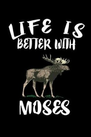 Cover of Life Is Better With Moses