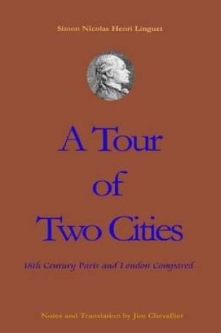 Cover of A Tour of Two Cities: 18th Century London and Paris Compared