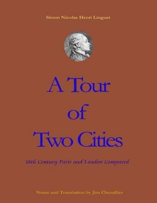 Book cover for A Tour of Two Cities: 18th Century London and Paris Compared