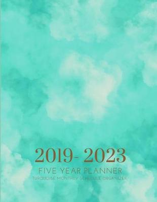 Cover of 2019-2023 Five Year Planner Turquoise Goals Monthly Schedule Organizer