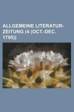 Cover of Allgemeine Literatur-Zeitung (4 (Oct.-Dec. 1795))