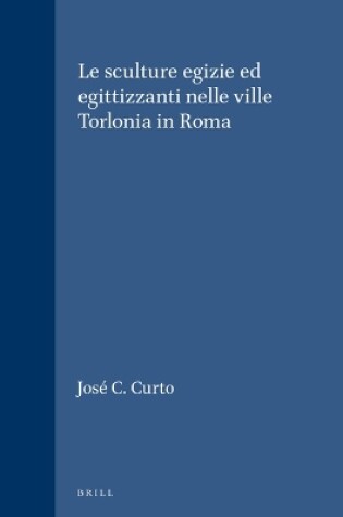 Cover of Le sculture egizie ed egittizzanti nelle ville Torlonia in Roma