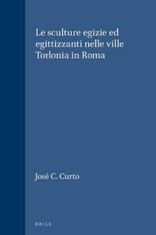 Cover of Le sculture egizie ed egittizzanti nelle ville Torlonia in Roma