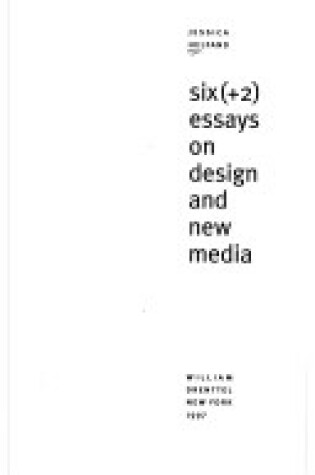 Cover of Six Plus Two Essays on Design and New Media