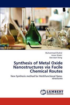 Book cover for Synthesis of Metal Oxide Nanostructures via Facile Chemical Routes