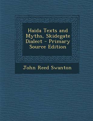 Book cover for Haida Texts and Myths, Skidegate Dialect - Primary Source Edition