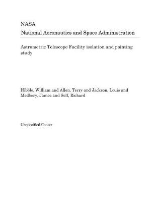 Book cover for Astrometric Telescope Facility Isolation and Pointing Study