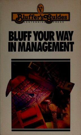 Book cover for Bluff Your Way in Management