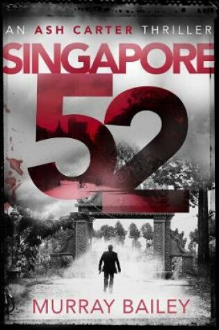 Cover of Singapore 52: An Ash Carter Thriller