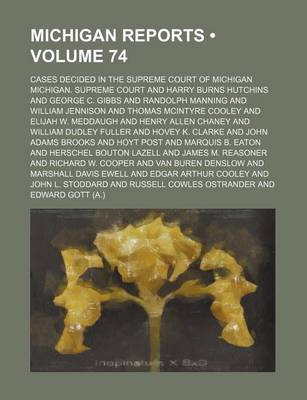 Book cover for Michigan Reports (Volume 74); Cases Decided in the Supreme Court of Michigan