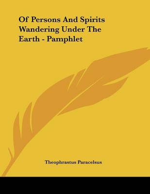 Book cover for Of Persons and Spirits Wandering Under the Earth - Pamphlet