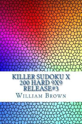 Cover of Killer Sudoku X - 200 Hard 9x9 Release#3