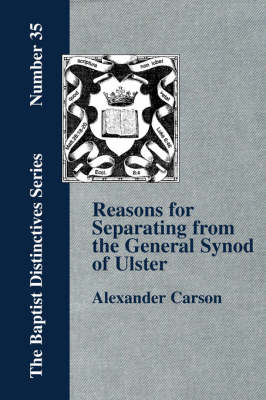 Book cover for Reasons for Separating from the Presbyterian General Synod of Ulster