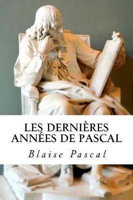 Book cover for Les Derni res Ann es de Pascal