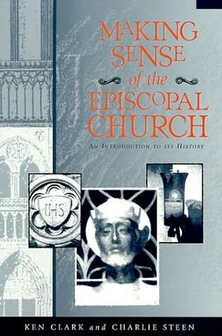 Cover of Making Sense of the Episcopal Church Student Guide: An Introduction to Its History: Resource Book