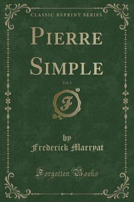 Book cover for Pierre Simple, Vol. 1 (Classic Reprint)