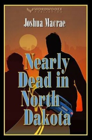 Cover of Nearly Dead in North Dakota