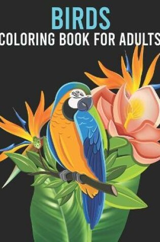 Cover of Birds Coloring Book For Adults