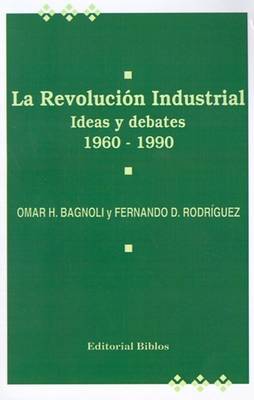 Book cover for La Revoluciosn Industrial: Ideas y Debates: 1960-1990