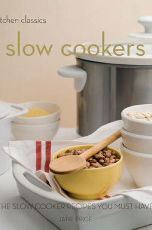 Cover of Kitchen Classics: Slow Cookers