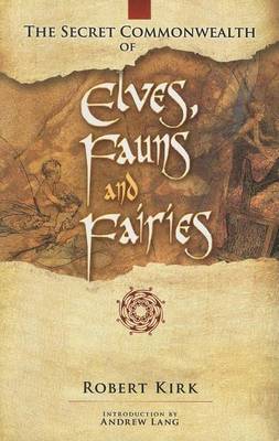 Book cover for The Secret Commonwealth of Elves, Fauns and Fairies