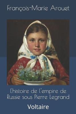 Book cover for L'histoire de l'empire de Russie sous Pierre Legrand