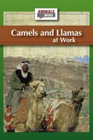 Cover of Camels and Llamas at Work