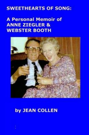 Cover of Sweethearts of Song: A Personal Memoir of Anne Ziegler & Webster Booth