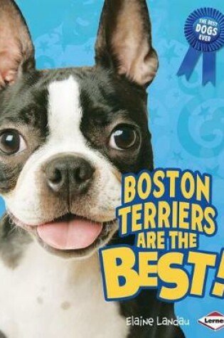 Cover of Boston Terriers Are the Best!
