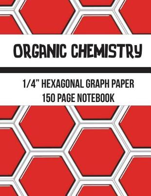 Book cover for Organic Chemistry Hexagonal Graph Paper Notebook