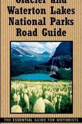 Cover of "National Geographic" Road Guide to Glacier and Wate