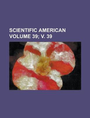 Book cover for Scientific American Volume 39; V. 39