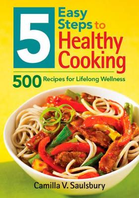 Book cover for 5 Easy Steps to Healthy Cooking: 500 Recipes for Lifelong Wellness
