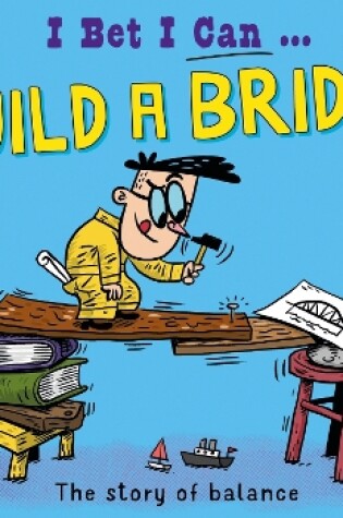 Cover of I Bet I Can: Build a Bridge