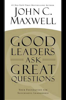 Book cover for Good Leaders Ask Great Questions