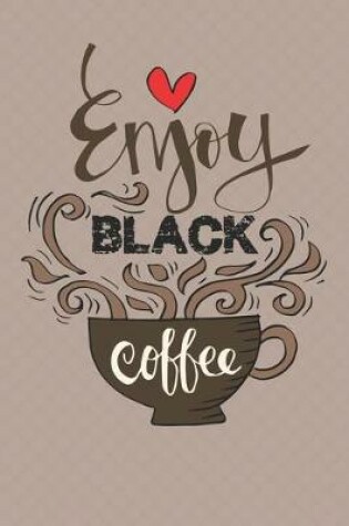 Cover of Enjoy Black Coffee